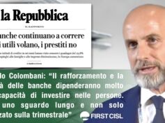 Banche, su la Repubblica il report First Cisl. Colombani: serve uno sguardo lungo e non solo sulla trimestrale, investire nelle persone