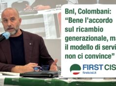 Bnl, Colombani: bene l’accordo sul ricambio generazionale, ma il modello di servizio non ci convince