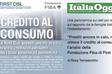 Su ItaliaOggi l’analisi First Cisl: prestiti ancora in calo, ma cresce il credito al consumo. E anche i tassi tornano ad aumentare