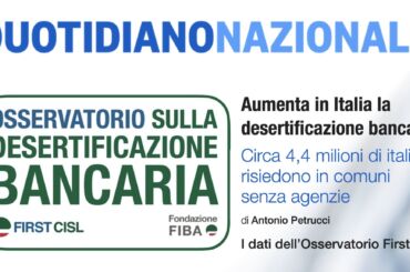 Desertificazione bancaria, sul Quotidiano Nazionale i dati dell’Osservatorio First Cisl