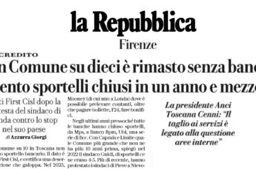 La Repubblica rilancia i dati First Cisl sulla desertificazione bancaria in Toscana. Un comune su dieci è senza banca