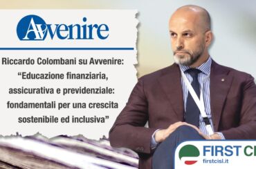 Colombani su Avvenire: educazione finanziaria, assicurativa e previdenziale fondamentali per una crescita sostenibile ed inclusiva