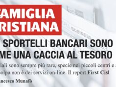 Desertificazione bancaria, reportage Famiglia Cristiana su dati First Cisl: gli sportelli sono come una caccia al tesoro