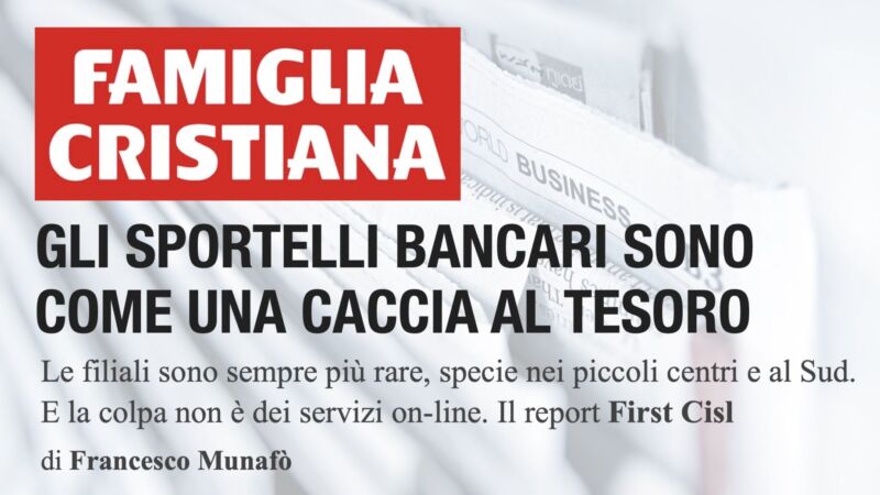 Famiglia Cristiana, desertificazione bancaria, Osservatorio First Cisl