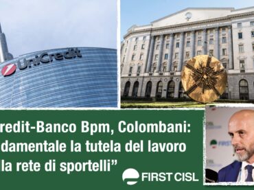 Unicredit-Banco Bpm, Colombani: fondamentale la tutela del lavoro e della rete di sportelli