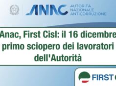 Anac, First Cisl: il 16 dicembre primo sciopero dei lavoratori dell’Autorità