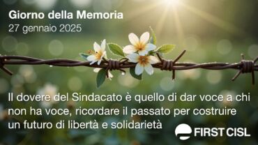 Giorno della Memoria, First Cisl, ricordare il passato per costruire un futuro di libertà e solidarietà