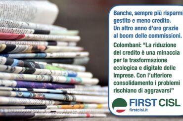 Sulla stampa l’analisi First Cisl: banche, sempre più risparmio gestito e meno credito. Altro anno d’oro grazie a boom commissioni