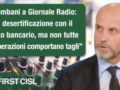 Colombani a Giornale Radio: più desertificazione con il risiko bancario, ma non tutte le operazioni comportano tagli