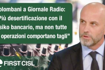 Colombani a Giornale Radio: più desertificazione con il risiko bancario, ma non tutte le operazioni comportano tagli