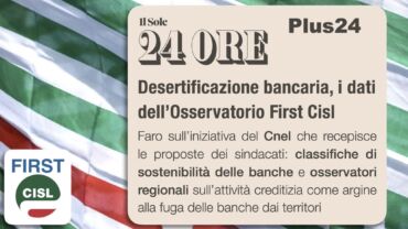 Desertificazione bancaria, i dati dell’Osservatorio First Cisl su Plus24