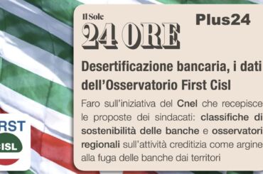Desertificazione bancaria, i dati dell’Osservatorio First Cisl su Plus24
