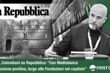 Mps, Colombani su Repubblica: con Mediobanca operazione positiva, largo alle Fondazioni nel capitale