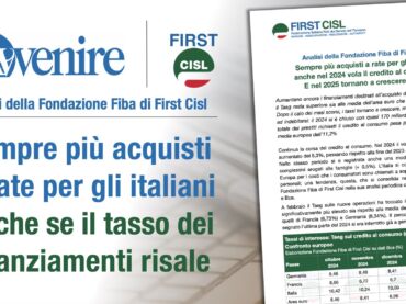 Avvenire rilancia i dati First Cisl sul credito al consumo: Italia tra i primi in Europa per prestiti a rate