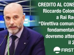 Credito al consumo, Colombani a Rai Radio 1: “Direttiva comunitaria fondamentale, ma dovremo attendere il 2026”