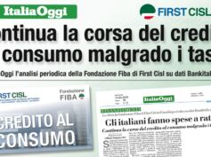Su ItaliaOggi l’analisi di First Cisl: il credito al consumo continua a crescere, nonostante l’aumento dei tassi