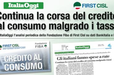 Su ItaliaOggi l’analisi di First Cisl: il credito al consumo continua a crescere, nonostante l’aumento dei tassi
