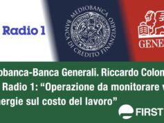 Mediobanca-Banca Generali, Colombani: ”Operazione da monitorare viste le sinergie sul costo del lavoro”