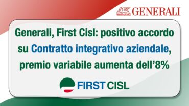 Generali, First Cisl: positivo accordo su contratto integrativo, premio variabile aumenta dell’8%