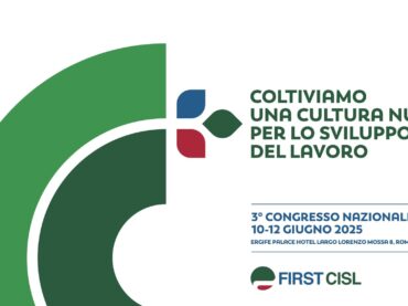 “Coltiviamo una cultura nuova per lo sviluppo del lavoro”, dal 10 al 12 giugno il Congresso di First Cisl a Roma