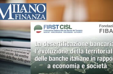 MF rilancia report First Cisl sulla desertificazione bancaria: sistema bancario sempre più concentrato con meno banche e sportelli