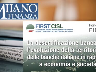 MF rilancia report First Cisl sulla desertificazione bancaria: sistema bancario sempre più concentrato con meno banche e sportelli