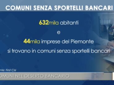 Piemonte, l’analisi First Cisl sulla desertificazione bancaria al Tgr