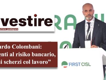 Colombani su Investire: attenti al risiko bancario, non si scherzi col lavoro