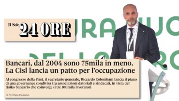 Il Sole 24 Ore: al Congresso nazionale di Roma First Cisl lancia un patto per l’occupazione