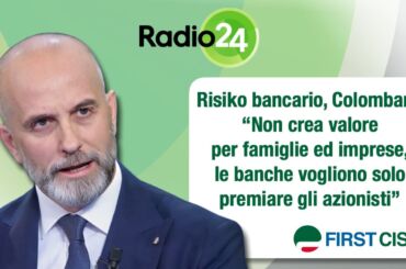 Risiko bancario, Colombani: non crea valore per famiglie ed imprese, le banche vogliono solo premiare gli azionisti