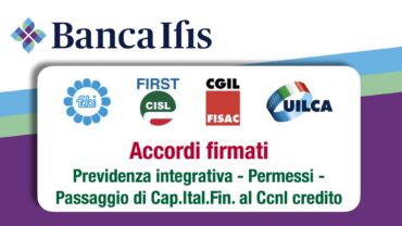 Banca Ifis, firmati accordi in tema di previdenza integrativa, permessi e passaggio di Cap.Ital.Fin. al Ccnl del credito