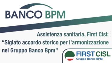 Banco Bpm, First Cisl: siglato accordo storico per l’armonizzazione dell’assistenza sanitaria nel gruppo