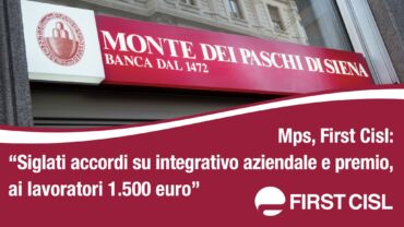 Mps, First Cisl: siglati accordi su integrativo aziendale e premio, ai lavoratori 1.500 euro
