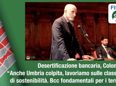 Desertificazione bancaria, Colombani: anche Umbria colpita, lavoriamo sulle classifiche di sostenibilità. Bcc fondamentali per i territori