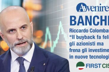 Banche, Colombani su Avvenire: il buyback fa felici gli azionisti ma frena gli investimenti in nuove tecnologie