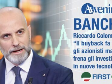 Banche, Colombani su Avvenire: il buyback fa felici gli azionisti ma frena gli investimenti in nuove tecnologie