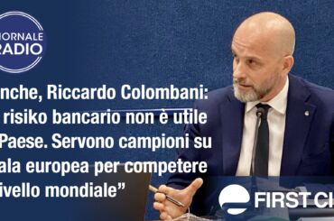 Banche, Colombani a Giornale Radio: risiko non è utile al Paese, servono campioni europei