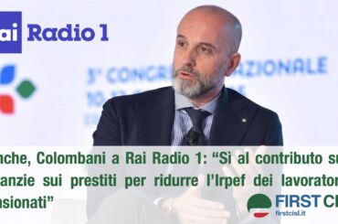 Banche, Colombani a Rai Radio 1: sì al contributo sulle garanzie sui prestiti per ridurre l’Irpef dei lavoratori e pensionati
