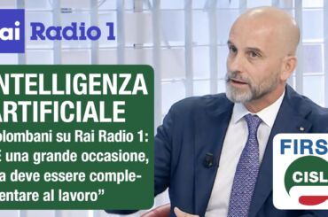 Intelligenza artificiale, Colombani su Rai Radio 1: è una grande occasione, ma deve essere complementare al lavoro