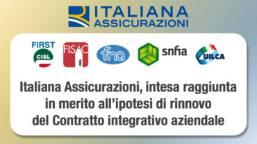 Assicurativi, raggiunta intesa in Italiana Assicurazioni per l’ipotesi di rinnovo del Contratto integrativo