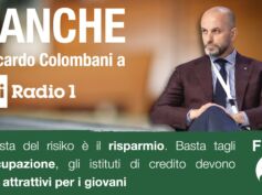 Banche, Colombani: la posta del risiko è il risparmio. Basta tagli all’occupazione, gli istituti di credito devono essere attrattivi per i giovani