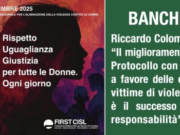Banche, Colombani: il miglioramento del Protocollo con Abi a favore delle donne vittime di violenza è il successo della responsabilità