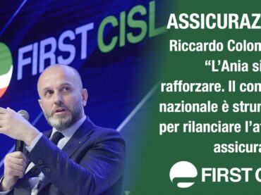 Assicurazioni, Colombani su Economy: l’Ania si deve rafforzare. Il contratto nazionale è strumento per rilanciare l’attività assicurativa