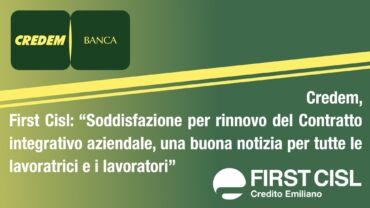 Credem. First Cisl: soddisfazione per rinnovo del Contratto integrativo aziendale, una buona notizia per tutte le lavoratrici e i lavoratori