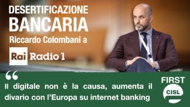 Desertificazione bancaria, Colombani a Rai Radio 1: digitale non è la causa, aumenta il divario con l’Europa su internet banking