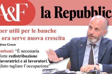Utili record delle banche, Colombani su Affari e Finanza: necessaria una forte redistribuzione a lavoratrici e lavoratori, sbagliato tagliare l’occupazione