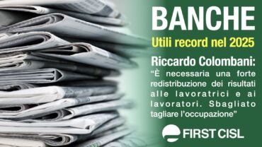 2025 anno d’oro per le banche. La stampa rilancia report First Cisl
