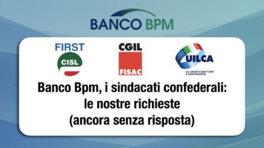 Banco Bpm, i sindacati confederali: le nostre richieste ancora senza risposta