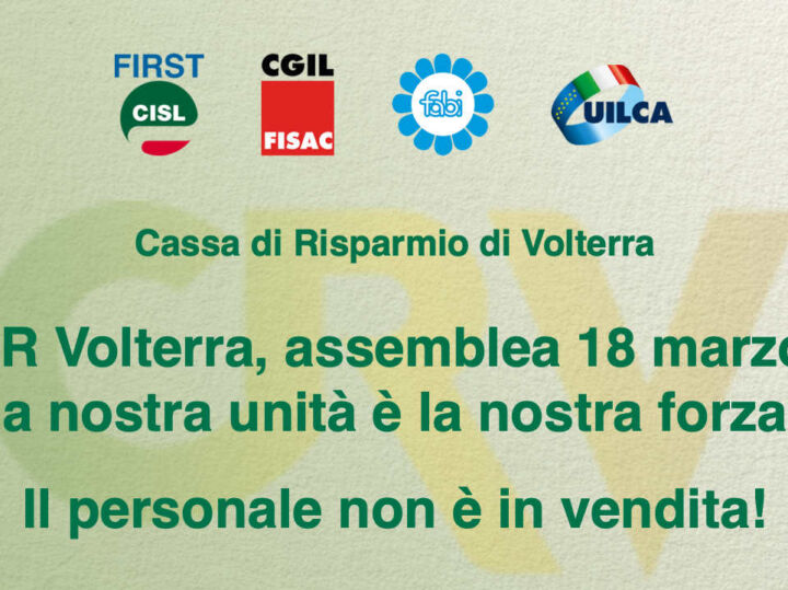CR Volterra, assemblea 18 marzo: la nostra unità è la nostra forza. Il personale non è in vendita!