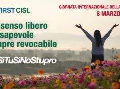 Donne. 8 marzo, First Cisl: il consenso deve essere libero e sempre revocabile